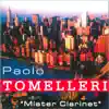 Paolo Tomelleri - Mister Clarinet